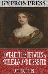 Love-Letters Between a Nobleman and His Sister -  Aphra Behn