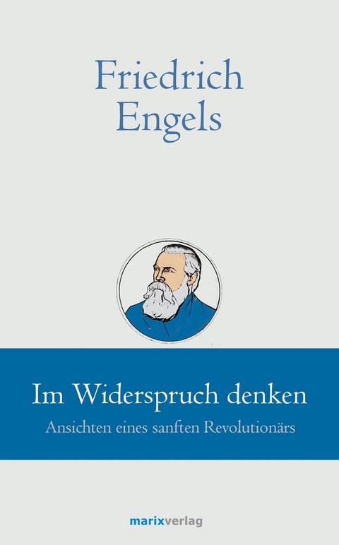 Friedrich Engels // Im Widerspruch denken - 