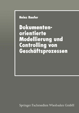 Dokumentenorientierte Modellierung und Controlling von Geschäftsprozessen