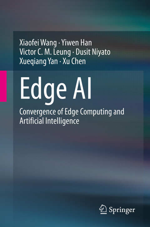 Edge AI - Xiaofei Wang, Yiwen Han, Victor C. M. Leung, Dusit Niyato, Xueqiang Yan, Xu Chen