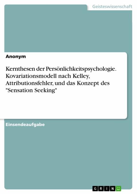 Kernthesen der Persönlichkeitspsychologie. Kovariationsmodell nach Kelley, Attributionsfehler, und das Konzept des "Sensation Seeking"