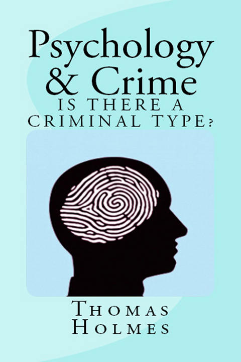 Psychology and Crime -  Thomas Holmes