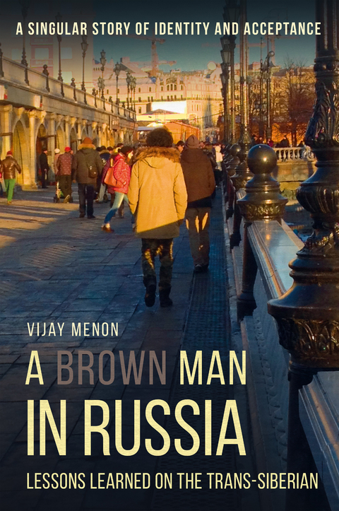 A Brown Man in Russia - Vijay Menon