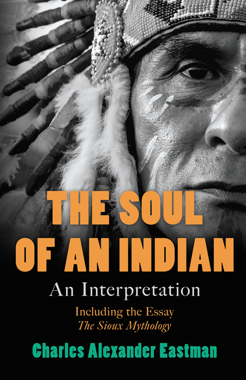Soul of an Indian -  Charles Alexander Eastman