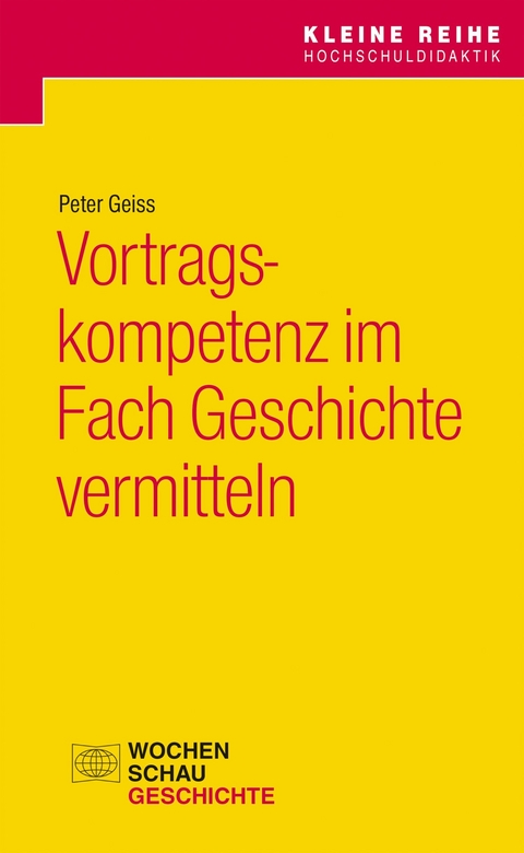 Vortragskompetenz im Fach Geschichte vermitteln - Peter Geiss