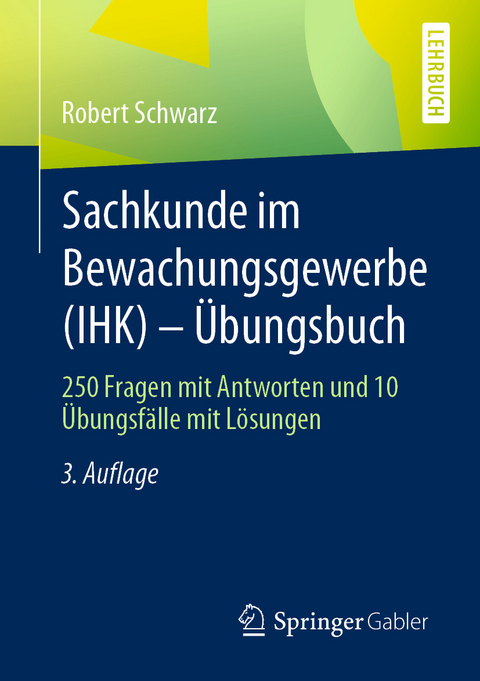Sachkunde im Bewachungsgewerbe (IHK) - Übungsbuch - Robert Schwarz