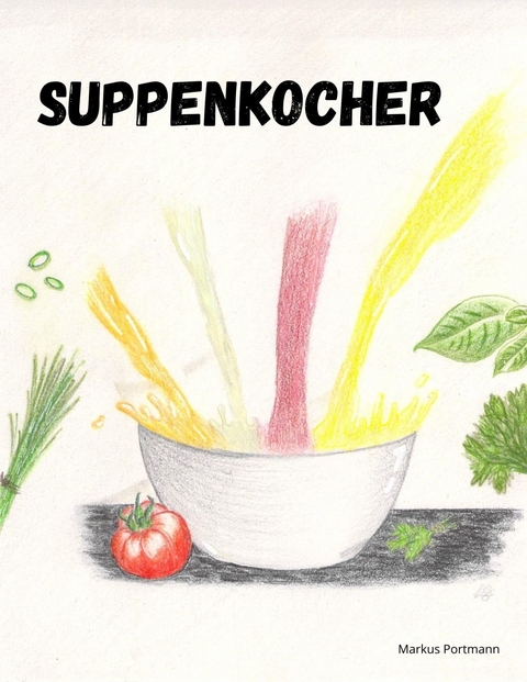 Suppenkocher - Markus Portmann