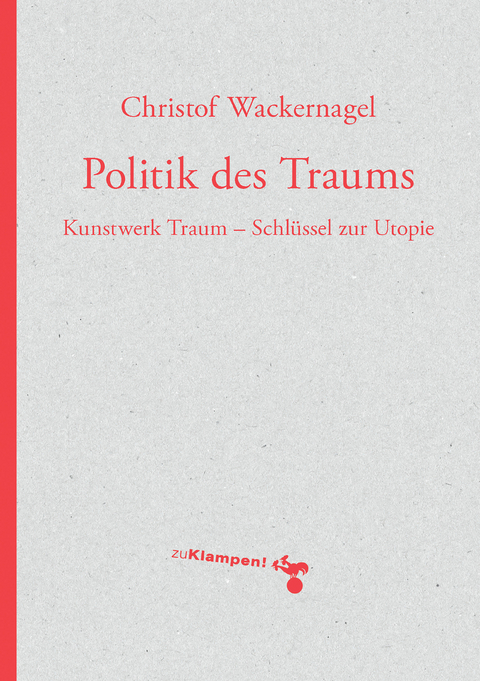Politik des Traums - Christof Wackernagel