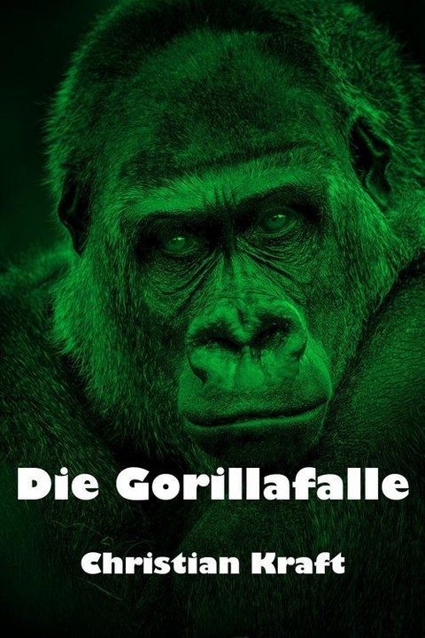 Die Gorillafalle - Christian Kraft