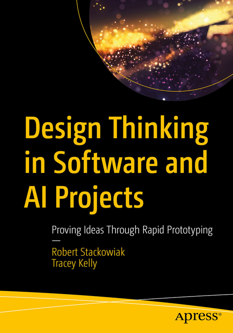 Design Thinking in Software and AI Projects -  Tracey Kelly,  Robert Stackowiak