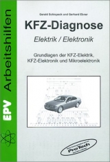 KFZ-Diagnose Elektrik /Elektronik - Gerald Schiepeck, Gerhard Ebner