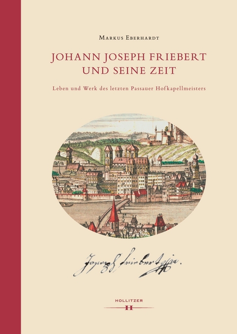 Johann Joseph Friebert und seine Zeit - Markus Eberhardt