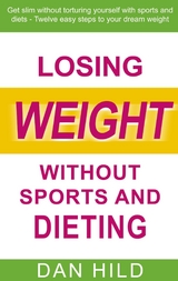 Losing weight without sports and dieting - Dan Hild
