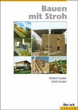 Bauen mit Stroh - Herbert Gruber, Astrid Gruber