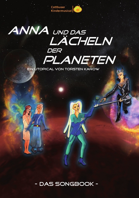 Songbook: Anna und das Lächeln der Planeten - Torsten Karow, Cottbuser Kindermusical