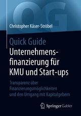 Quick Guide Unternehmensfinanzierung für KMU und Start-ups - Christopher Käser-Ströbel