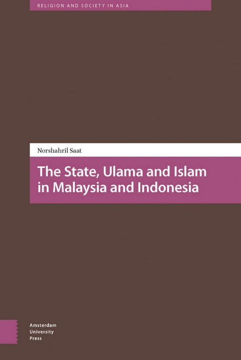 State, Ulama and Islam in Malaysia and Indonesia -  Saat Norshahril Saat