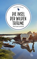 Die Insel der wilden Träume -  Susanne Braun,  Alexander Schwarz