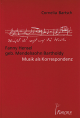 Fanny Hensel geb. Mendelssohn Bartholdy - Cornelia Bartsch