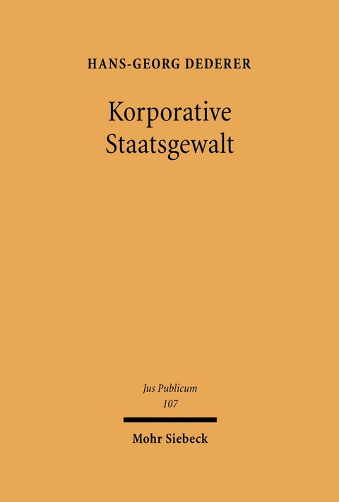 Korporative Staatsgewalt -  Hans-Georg Dederer