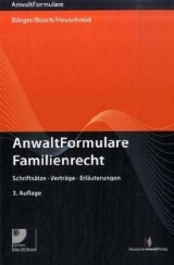 AnwaltFormulare Familienrecht - Ulrike Börger, Rainer Bosch, Hermann Heuschmid