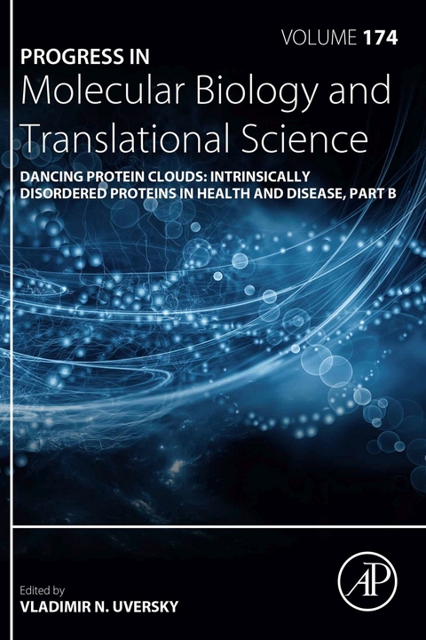 Dancing Protein Clouds: Intrinsically Disordered Proteins in Health and Disease, Part B - 