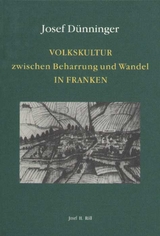 Volkskultur zwischen Beharrung und Wandel in Franken - Josef Dünninger