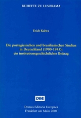 Die portugiesischen und brasilianischen Studien in Deutschland (1900-1945) - Erich Kalwa