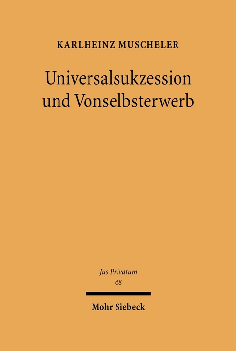 Universalsukzession und Vonselbsterwerb -  Karlheinz Muscheler