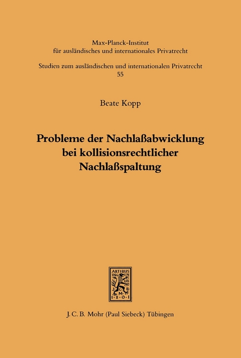 Probleme der Nachlaßabwicklung bei kollisionsrechtlicher Nachlaßspaltung -  Beate Kopp