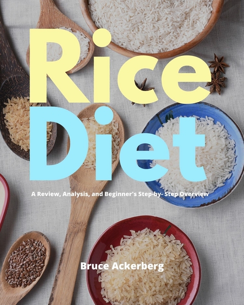 Rice Diet -  Bruce Ackerberg