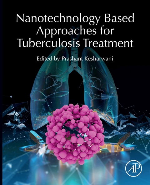 Nanotechnology Based Approaches for Tuberculosis Treatment - 