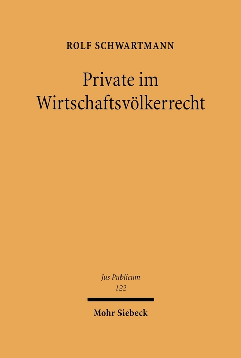 Private im Wirtschaftsvölkerrecht -  Rolf Schwartmann