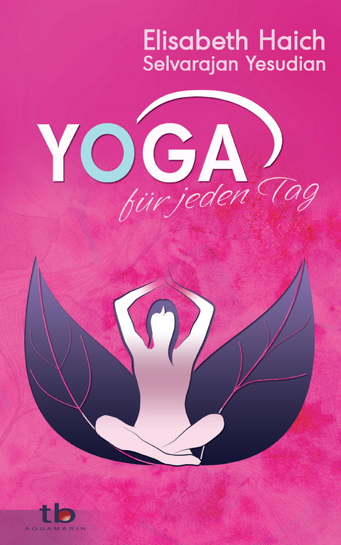 Yoga für jeden Tag -  Elisabeth Haich,  Selvarajan Yesudian