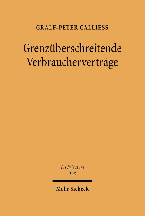 Grenzüberschreitende Verbraucherverträge -  Gralf-Peter Calliess