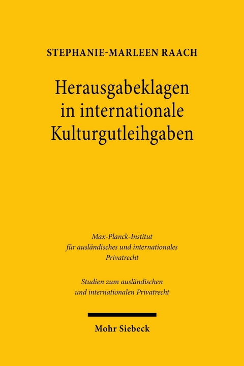 Herausgabeklagen in internationale Kulturgutleihgaben -  Stephanie-Marleen Raach