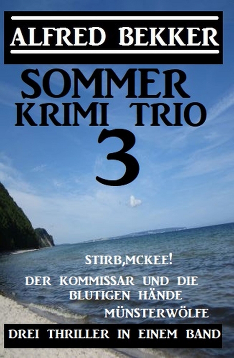 Sommer Krimi Trio 3 - Drei Thriller in einem Band -  Alfred Bekker