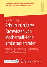Schulcurriculares Fachwissen von Mathematiklehramtsstudierenden - Jennifer Lung