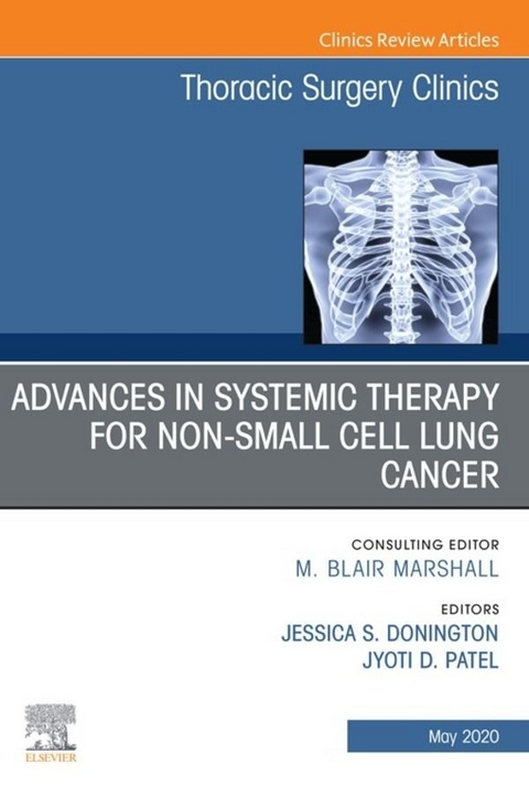 Advances in Systemic Therapy for Non-Small Cell Lung Cancer , An Issue of Thoracic Surgery Clinics