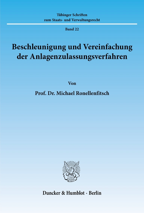 Beschleunigung und Vereinfachung der Anlagenzulassungsverfahren. -  Michael Ronellenfitsch