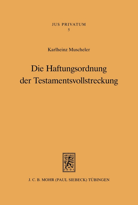 Die Haftungsordnung der Testamentsvollstreckung -  Karlheinz Muscheler