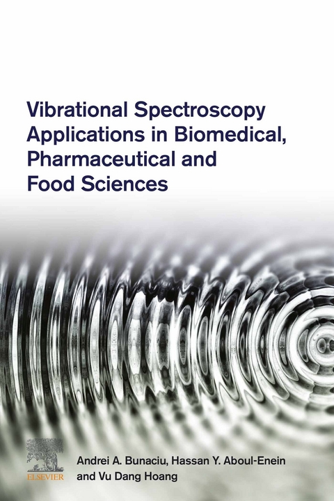 Vibrational Spectroscopy Applications in Biomedical, Pharmaceutical and Food Sciences -  Hassan Y. Aboul-Enein,  Andrei A. Bunaciu,  Vu Dang Hoang