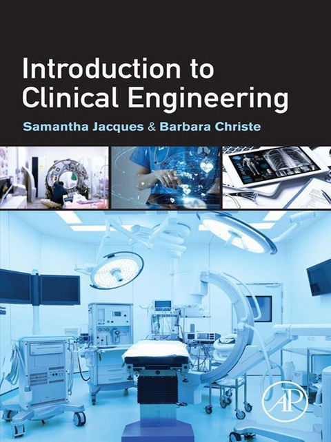 Introduction to Clinical Engineering -  Barbara Christe,  Samantha Jacques