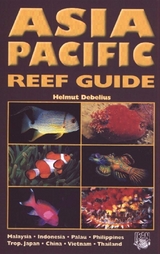 Asia Pacific Reef Guide - Helmut Debelius