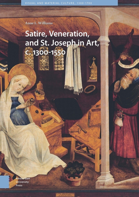 Satire, Veneration, and St. Joseph in Art, c. 1300-1550 -  L. Williams Anne L. Williams