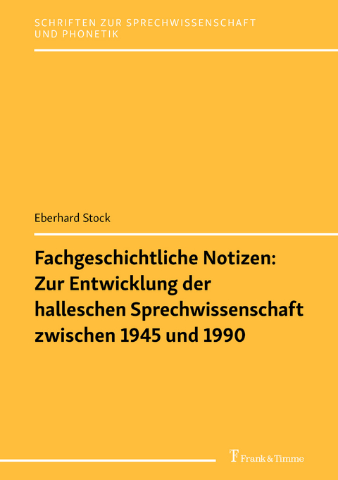 Fachgeschichtliche Notizen: Zur Entwicklung der halleschen Sprechwissenschaft zwischen 1945 und 1990 -  Eberhard Stock