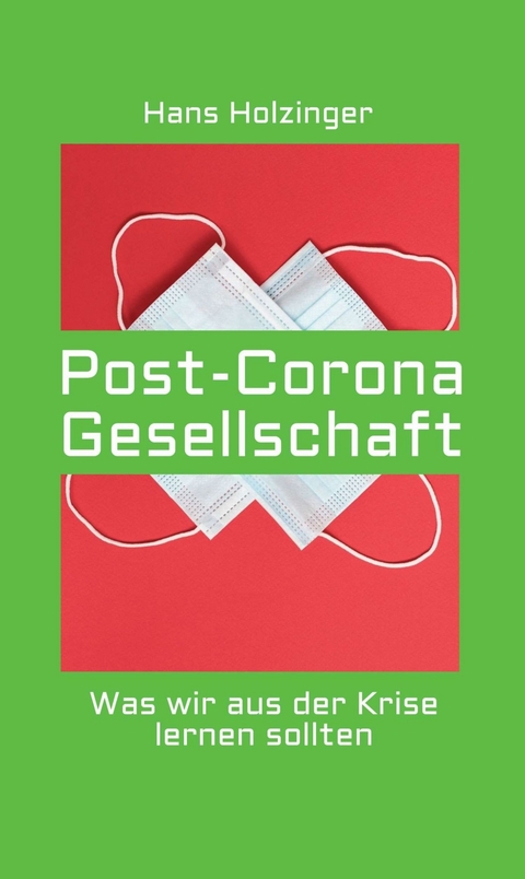 Post-Corona-Gesellschaft -  Hans Holzinger