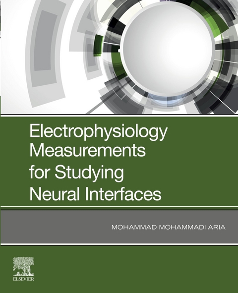 Electrophysiology Measurements for Studying Neural Interfaces -  Mohammad M. Aria