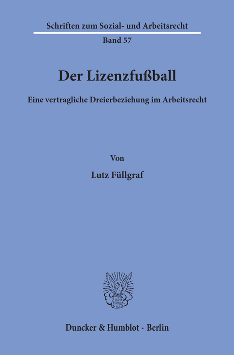 Der Lizenzfußball. -  Lutz Füllgraf