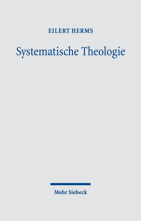 Systematische Theologie -  Eilert Herms